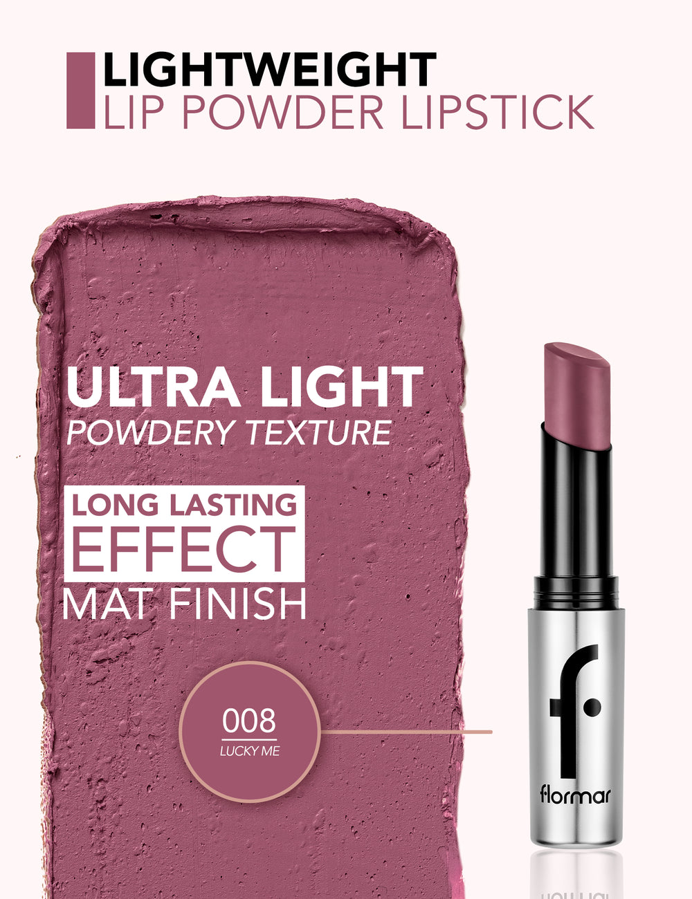 Flormar Lightweight Lip Powder Lipstick No 08 Lucky Me