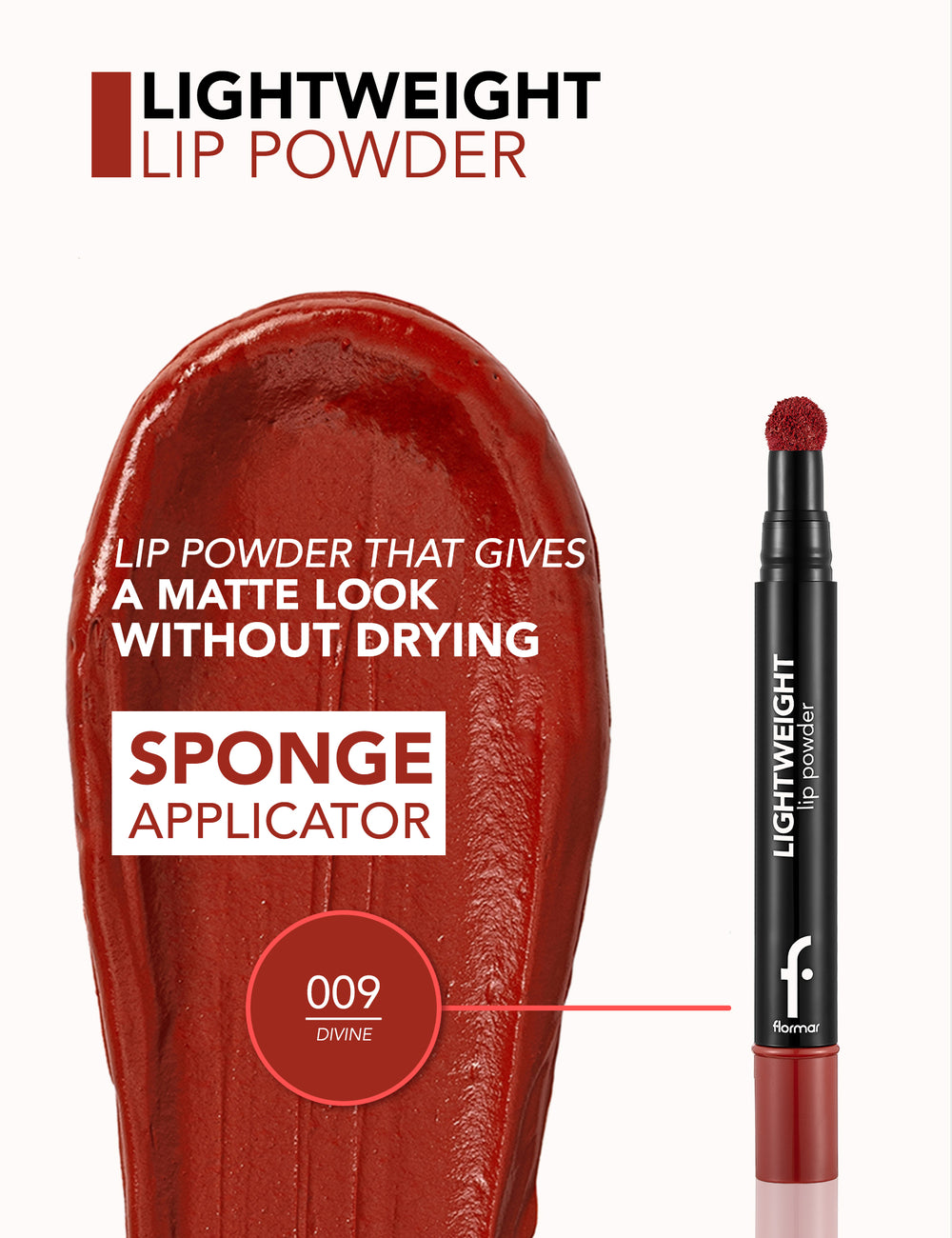 Flormar Lightweight Lip Powder No 09 Divine