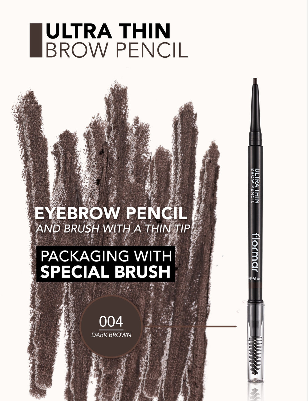 Flormar Ultra Thin Eyebrow Pencil no.04 Dark Brown